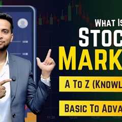 Stock Market Explained: A to Z Complete Guide | Basics to Advanced Investing