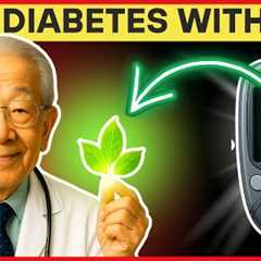 Japan's Oldest Doctor: BEAT DIABETES! Eat These 3 Leafs Daily and Say GOODBYE BLOOD SUGAR!