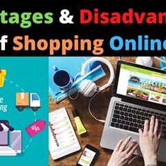 Advantages and Disadvantages of Shopping Online