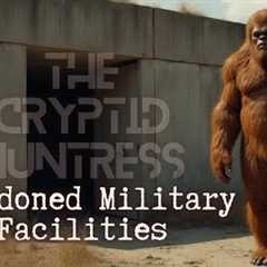 CRYPTIDS AT ABANDONED MILITARY BUNKERS & HIGH STRANGENESS ON-SITE