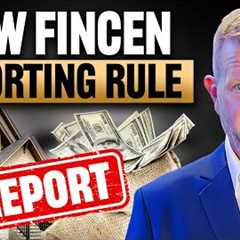 SHOCKING New Rule - Cash Buyers Using Entities MUST REPORT
