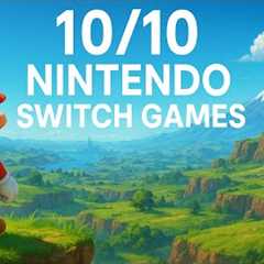 10/10 NINTENDO SWITCH GAMES - You MUST Play