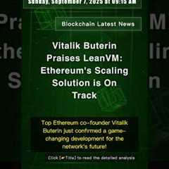 🧐👉 Vitalik Buterin Praises LeanVM: Ethereum's Scaling Solution is On Track #QixNewsCrypto
