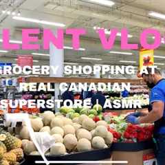 SILENT VLOG GROCERY SHOPPING | Real Canadian Superstore  | Spring time Savings | ASMR