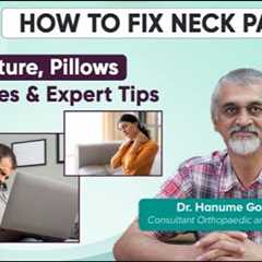 How to Fix Neck Pain | Posture, Pillows & Easy Exercises - Dr. Hanume Gowda |  Doctors' Circle