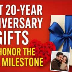 Best 20-Year Anniversary Gifts Ideas for Couples to Honor the Huge Milestone