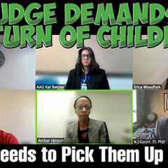 Judge DEMANDS Return of Children: Dad Needs to Pick Them Up TODAY!