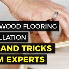 Hardwood Flooring Installation [Tips And Tricks] From Experts