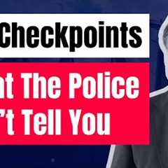 What Police Don't Tell You About DUI Checkpoints