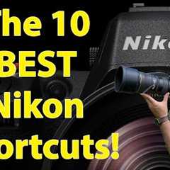 The 10 BEST Nikon Shortcuts Ever!