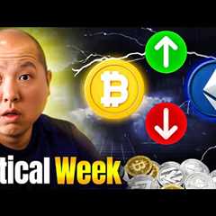 Critical Week For Bitcoin and Crypto (Pay Attention To This!)