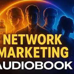 Network Marketing (MLM) Audiobook: How it Works and a History of the Industry