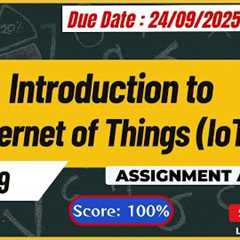 Introduction to IoT  Week 9 Assignment Answers | NPTEL July 2025