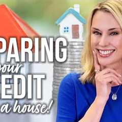 PREPARE YOUR CREDIT TO BUY A HOME | PREPARING YOUR CREDIT SCORE