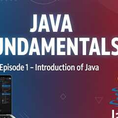 Java Fundamentals Tutorial for Beginners | Episode 1 – Introduction to Java Programming