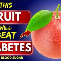 Top 3 Citrus Fruits For Diabetics You Must Eat! (Lower Blood Sugar)