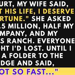 My Wife Demanded $8.5M & My Family Ranch In Court—Until I Showed The Judge This One Document...