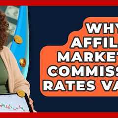 Why Do Affiliate Marketing Commission Rates Vary? - Passive Income Wizards