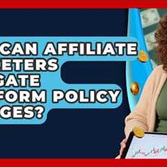 How Can Affiliate Marketers Navigate Platform Policy Changes? - Passive Income Wizards
