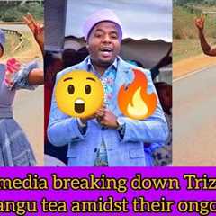 ☕ SOCIAL MEDIA BREAKING DOWN TRIZA MURAYA AND KARANGU TEA AMIDST THEIR ONGOING FIGHT||TRENDING 