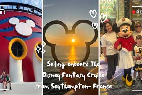 Sailing Onboard The Disney Fantasy From Southampton-France.