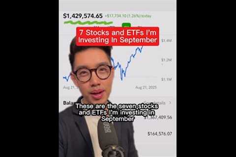 7 Stocks I'm Investing In September