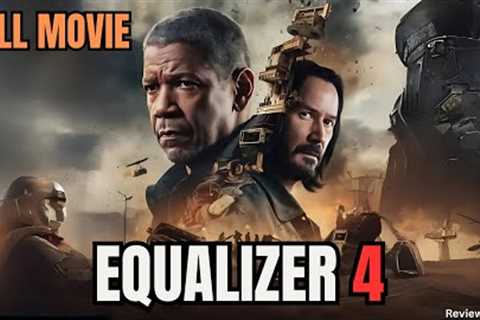 The Equalizer 4 Full Movie (2026)🔥 | New Hollywood Action Thriller Review &amp; Facts