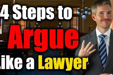 How to Argue Like a Lawyer (and WIN) with 4-Step Formula