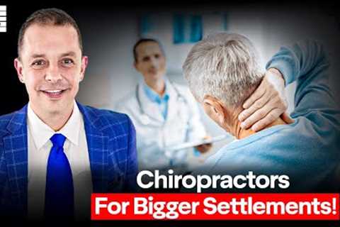 Chiropractors And Personal Injury Claims: How To Get The Highest Settlement Possible