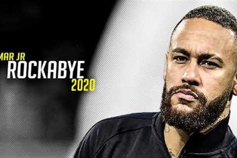 Neymar Jr ► Clean Bandit - Rockabye ● Crazy Skills And Goals ● 2020 | HD