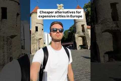 Cheaper alternatives for expensive cities in Europe