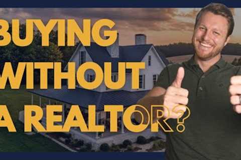 REALTOR EXPLAINS: How to Buy a Home WITHOUT a Realtor