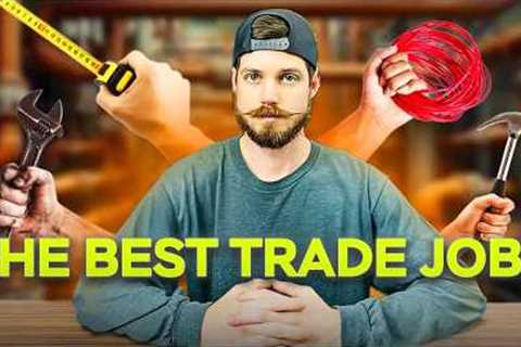 How to Pick the Right Trade Job For YOU?