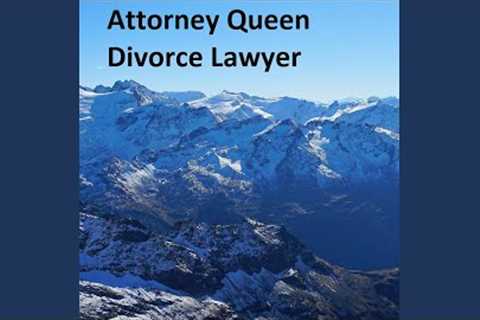 Attorney Queen Divorce Lawyer