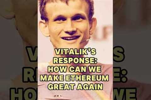 Vitalik's Response: How Can We Make Ethereum Great Again #vitalikbuterin #eth #ethereum #crypto