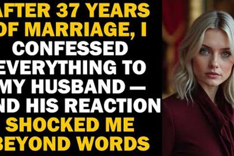 After 37 years of marriage, I told my husband: “I love you… but there’s something you never knew”