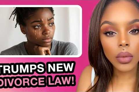Women Are FURIOUS As New Divorce Law Could CHANGE EVERYTHING!