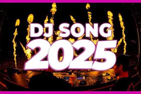 DJ SONG 2025 - Remixes & Mashups of Popular Songs 2025 | DJ Remix Club Music Disco DJ Mix 2024