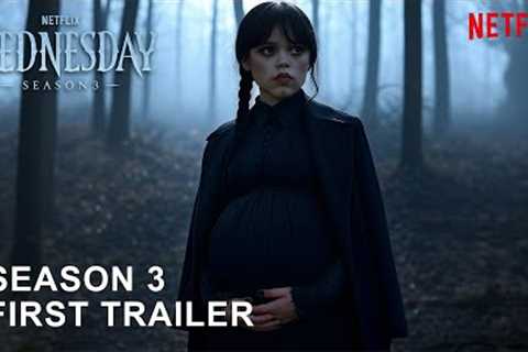WEDNESDAY SEASON 3 - First Trailer | Jenna Ortega | Netflix