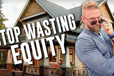 How To Pull Equity Out Of Your Home and Put It Into an Investment Property in 5 Steps