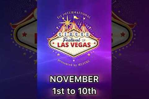 A Competition Like You’ve Never Seen Before! The 1st International Circus Festival of Las Vegas