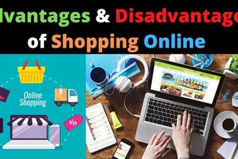 Advantages and Disadvantages of Shopping Online