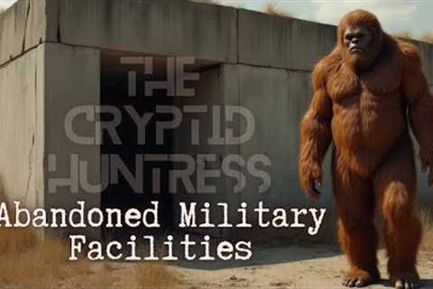 CRYPTIDS AT ABANDONED MILITARY BUNKERS &amp; HIGH STRANGENESS ON-SITE