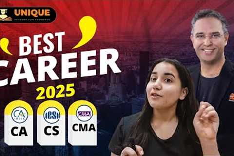 CA, CS, CMA 2025 ✅ Best Professional Course | Jobs &amp; Future Scope | Career Guidance