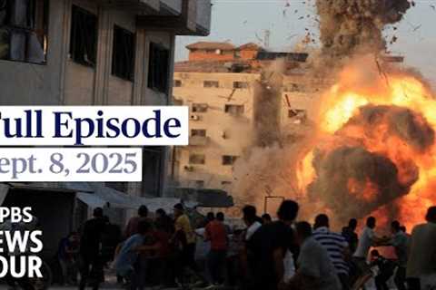 PBS News Hour full episode, Sept. 8, 2025