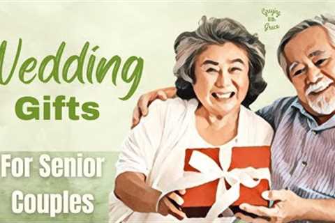 Perfect Wedding Gifts for Senior Couples