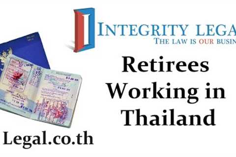 Thai Immigration's Attitude on Retirement Versus Working in Thailand?