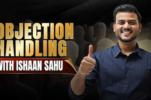 How to handle objections? Ishaan Sahu | FLP | Forever Living 