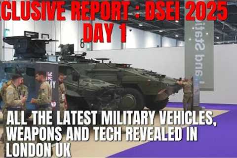 DSEI 2025 Virtual Tour Day 1 All the Latest Military Vehicles, Weapons and Tech Revealed London UK
