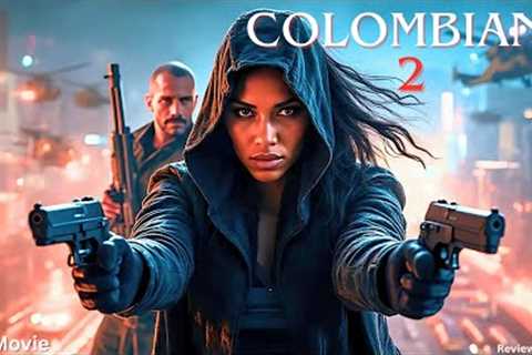 Colombiana 2 (2025) | New Hollywood Action Movie | Full Movie In English | Review &amp; Facts